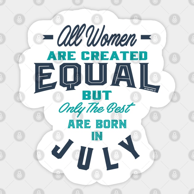 If you are born in July. This shirt is for you! Sticker by C_ceconello